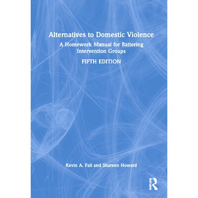 预订 Alternatives to Domestic Violence: A Homework Manual for Battering Intervention Groups 家庭暴力的替代品：打击干预小