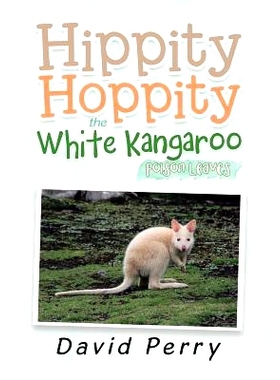 预订 Hippity Hoppity the White Kangaroo: Poison Leaves: 9781543409550