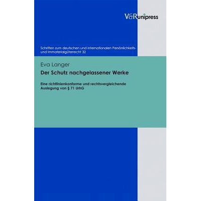 预订 Der Schutz nachgelassener Werke: Eine richtlinienkonforme und rechtsvergleichende Auslegung von § 71 UrhG 遗作的保