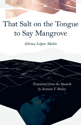【预订】That Salt on the Tongue to Say Mangrove 9780887486715