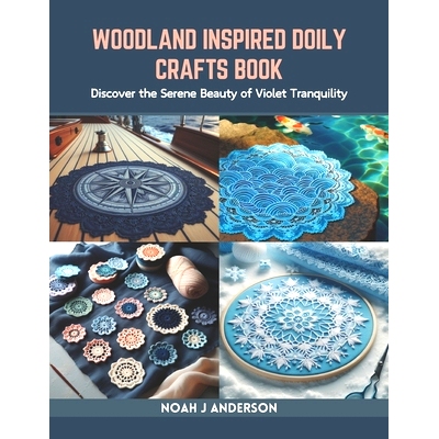 预订 Woodland Inspired Doily Crafts Book: Discover the Serene Beauty of Violet Tranquility: 9798873300389