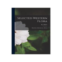 [預(yù)訂]Selected Western Flora [microform]: Manitoba, Saskatchewan, Alberta 9781014611864