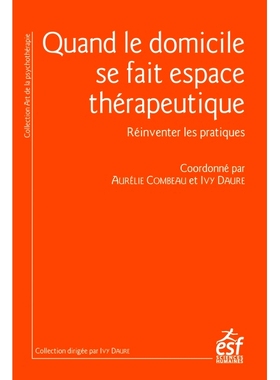 预订 Quand le domicile se fait espace thérapeutique : réinventer les pratiques d’accompagnement 当家成为*空间：重