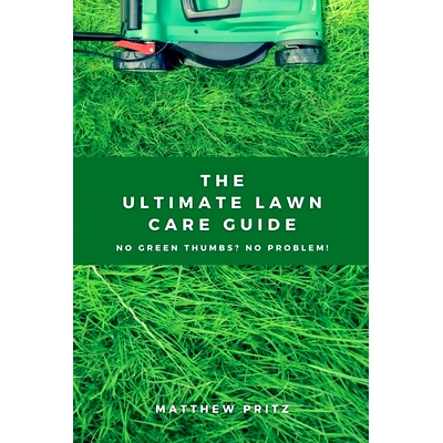 预订 The Ultimate Lawn Care Guide: No green thumbs? No problem!: 9798500048967