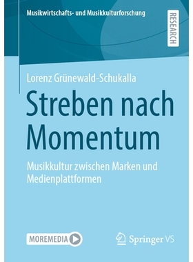 预订 Streben Nach Momentum: Musikkultur Zwischen Marken Und Medienplattformen: 9783658466589