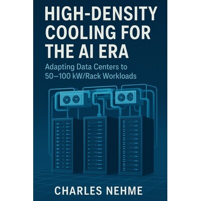预订 High-Density Cooling for the AI Era: Adapting Data Centers to 50-100 kW/Rack Workloads 9798277891964