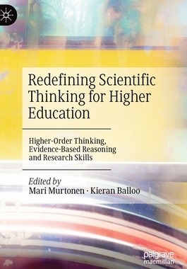 【预订】Redefining Scientific Thinking for Higher Education: Higher-Order Thinking, Evidence-Based Reasoning and R...