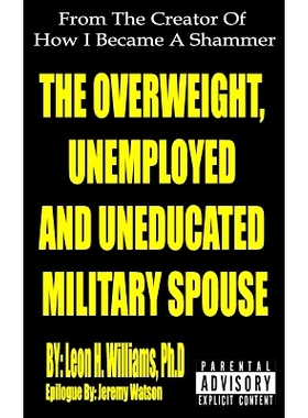 预订 The Overweight, Unemployed and Uneducated Military Spouse: 9781547141791