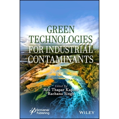 预订 Green Technologies for Industrial Contaminants 工业污染物的绿色技术: 9781394159284