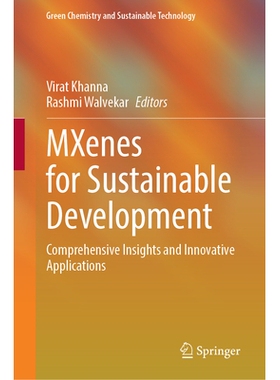 预订 MXenes for Sustainable Development: Comprehensive Insights and Innovative Applications Mxenes 材料助力可持续发展：
