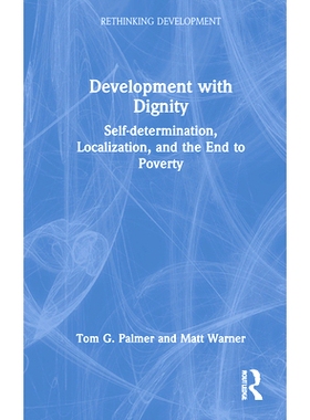 预订 Development with Dignity: Self-determination, Localization, and the End to Poverty 有尊严的发展：自决、本土化与消除