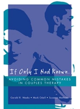 预订 If Only I Had Known...: Avoiding Common Mistakes in Couples Therapy 如果我知道就好了……：避免夫妻治疗中的常见错误: