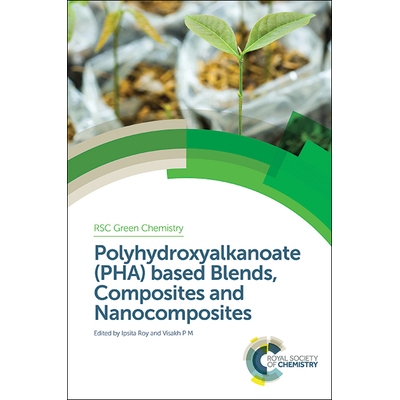 预订 Polyhydroxyalkanoate (PHA) Based Blends, Composites and Nanocomposites 聚羟基烷酸酯 (PHA) 基共混物、复合材料和纳米
