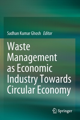 【预订】Waste Management as Economic Industry Towards Circular Economy