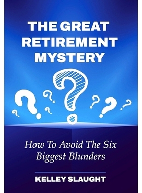 预订 The Great Retirement Mystery: How To Avoid The Six Biggest Blunders