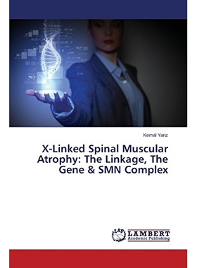 预订 X-Linked Spinal Muscular Atrophy: The Linkage, the Gene & Smn Complex: 9783659518287