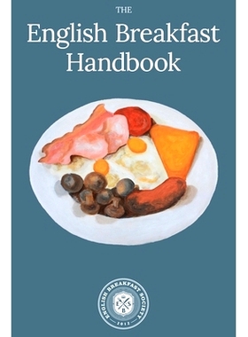 预订 English Breakfast Handbook: A Guide To The Traditional Full English Breakfast: 9781984168719