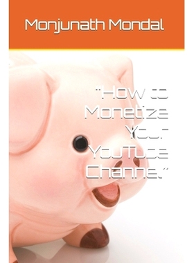 预订 How to your YouTube channel monetization: 9798388083975