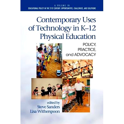 预订 Contemporary Uses of Technology in K-12 Physical Education: Policy, Practice, and Advocacy
