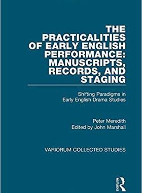 【预售】The Practicalities of Early English Performance: Manuscripts, Records, and Staging