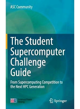 预订 The Student Supercomputer Challenge Guide: From Supercomputing Competition to the Next HPC Generation 学生超级计算