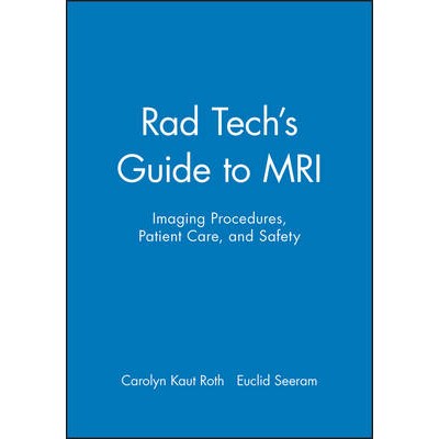 预订 Rad Tech’S Guide to Mri - Imaging Procedures, Patient Care and Safety 拉德技术的核磁共振成像指南:成像程序、患者护
