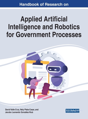 【预订】Applied Artificial Intelligence and Robotics for Government Processe 9781668456248