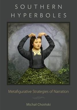 [预订]Southern Hyperboles: Metafigurative Strategies of Narration 9780807172988
