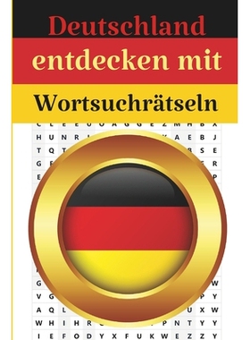 预订 Deutschland entdecken mit Wortsuchrätseln: Das große Nordsee-Wortsuchrätsel: 120 Rätsel rund um Küste, Inseln