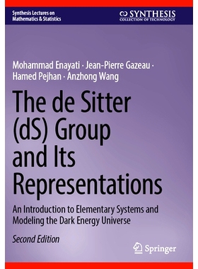 预订 The de Sitter (dS) Group and Its Representations: An Introduction to Elementary Systems and Modeling the Dark Energ