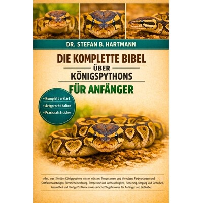 预订 Die Komplette Bibel Über Königspythons Für Anfänger: Alles, was Sie über Königspythons wissen müssen: Temper