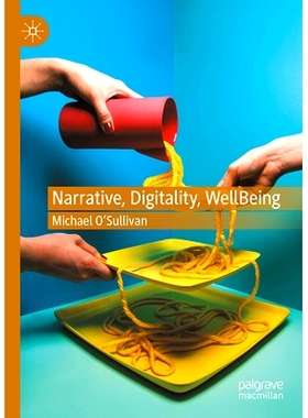 预订 Narrative, Digitality, Well-Being 叙事、数字化、幸福感: 9783031871153