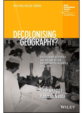 预订 Decolonising Geography? Disciplinary Histories and the End of the British Empire in Africa,1948-1998 非殖民化的地理
