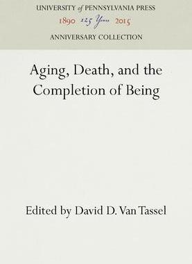 [预订]Aging, Death, and the Completion of Being 9780812277579