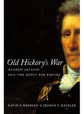 预订 Old Hickory’s War: Andrew Jackson and the Quest for Empire: 9780807128671