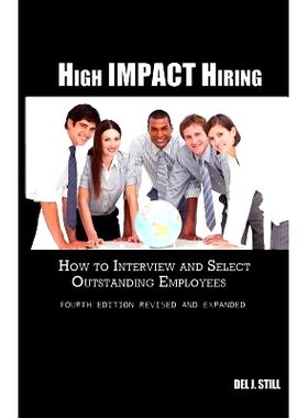 预订 High Impact Hiring, Fourth Edition Revised and Expanded: How to Interview and Select Outstanding Employees: 9781466
