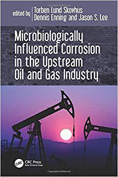 【预售】Microbiologically Influenced Corrosion in the Upstream Oil and Gas Industry