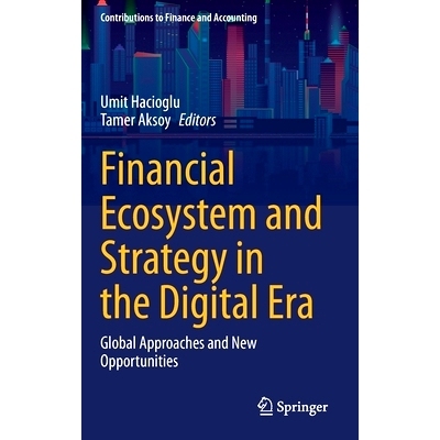 预订 Financial Ecosystem and Strategy in the Digital Era: Global Approaches and New Opportunities 数字时代的金融生态系统