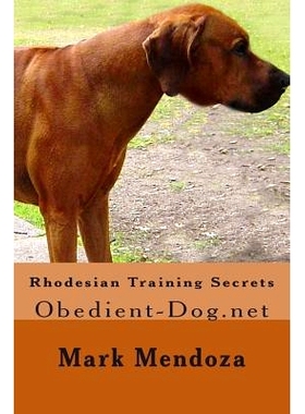预订 Rhodesian Training Secrets: Obedient-Dog.net: 9781508432258