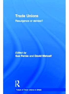 预订 Trade Unions: Resurgence or Demise? 联盟与成效: 9780415284110