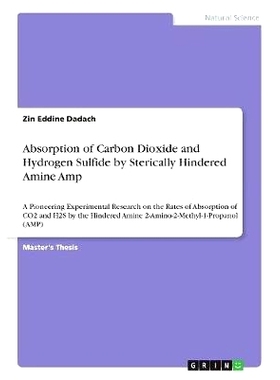 预订 Absorption of Carbon Dioxide and Hydrogen Sulfide by Sterically Hindered Amine Amp: A Pioneering Experimental Resea