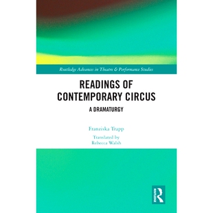 预订 Readings of Contemporary Circus: A Dramaturgy 当代马戏解读:戏剧研究: 9781032041209