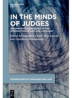 预订 In the Minds of Judges: Argumentative Discourse at the Intersection of Law and Language 法官的思维：法律与语言交汇