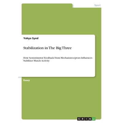 预订 Stabilization in The Big Three: How Sensorimotor Feedback From Mechanoreceptors Influences Stabilizer Muscle Activi