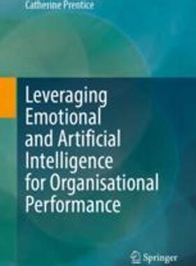 [预订]Leveraging Emotional and Artificial Intelligence for Organisational Performance 9789819918645