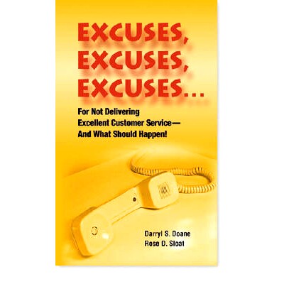 预订 Excuses, Excuses, Excuses: For Not Delivering Excellent Customer Service --- And What Should Happen!: 9780874256147
