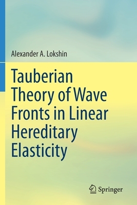 【预订】Tauberian Theory of Wave Fronts in Linear Hereditary Elasticity 9789811585807