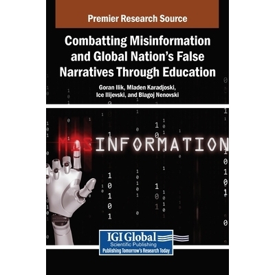 预订 Combatting Misinformation and Global Nation’s False Narratives Through Education: 9798369396018