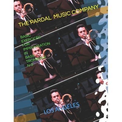 预订 Basic Exercices for Improvisation in Bass Trombone N-3: Los Angeles: 9798708571397