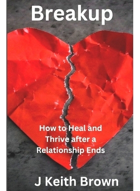 预订 Breakup: How to Heal and Thrive After a Relationship Ends: 9798323398041